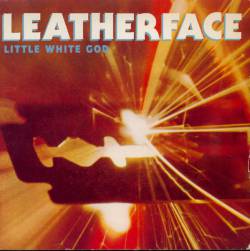 Leatherface : Little White God